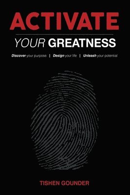 bokomslag Activate Your Greatness: Discover your Purpose - Design your Life - Unleash your Potential