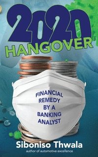 bokomslag 2020 Hangover: Financial Remedy by A Banking Analyst