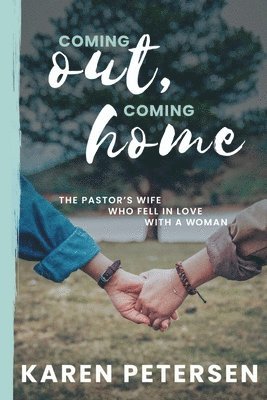 Coming Out Coming Home: The story of the pastor's wife who fell in love with a woman 1