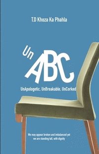 bokomslag UnABC: UnApologetic. UnBroken. UnCorked