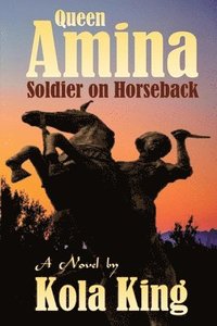 bokomslag Queen Amina: Soldier On Horseback