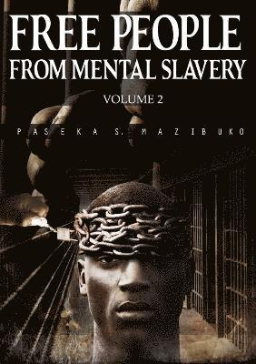 Free People from Mental Slavery (Vol. 2) 1