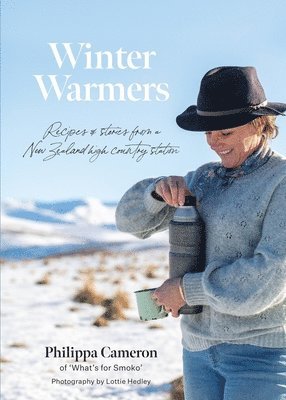 bokomslag Winter Warmers: Recipes and Stories from a New Zealand High Country Station