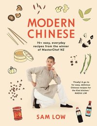 bokomslag Modern Chinese: 70+ Easy, Everyday Recipes from the Winner of Masterchef Nz