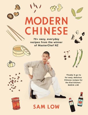 Modern Chinese: 70+ Easy, Everyday Recipes from the Winner of Masterchef Nz 1