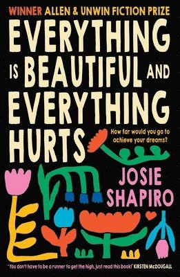 Josie Shapiro - Everything is Beautiful and Everything Hurts, Häftad