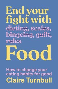 bokomslag End Your Fight with Food