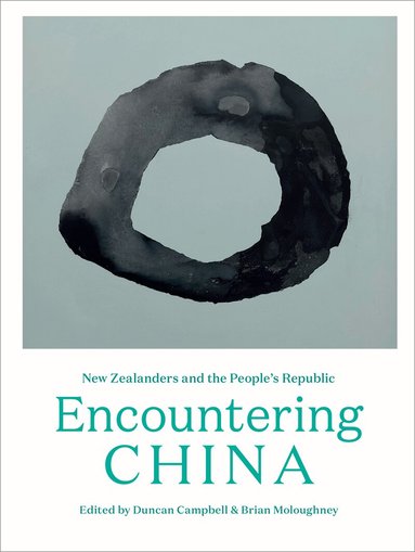 Duncan Campbell, Brian Moloughney, Duncan Campbell, Brian Moloughney - Encountering China, Häftad