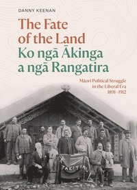bokomslag Fate Of The Land Ko Nga Akinga A Nga Rangatira
