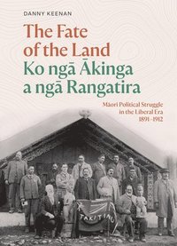 bokomslag The Fate of the Land Ko ng kinga a ng Rangatira