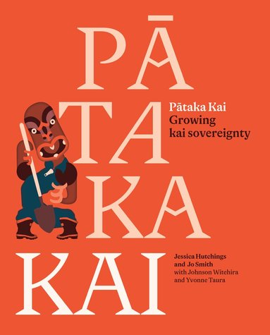 Jessica Hutchings, Jo Smith, Yvonne Taura - Pātaka Kai, Häftad