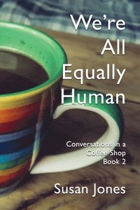 bokomslag We'Re All Equally Human