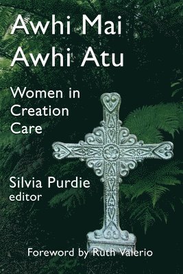 bokomslag Awhi Mai Awhi Atu: Women in Creation Care