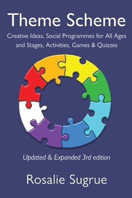 Rosalie Sugrue - Theme Scheme: Creative Ideas, Social Programmes for All Ages and Stages, Activities, Games & Quizzes, Häftad