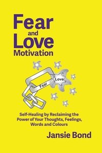 bokomslag Fear And Love Motivation