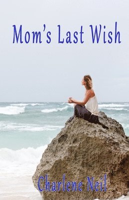 Mom's Last Wish 1