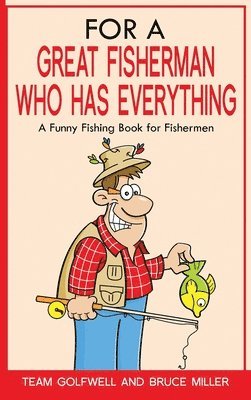 For a Great Fisherman Who Has Everything 1