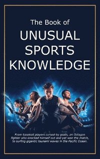 bokomslag The Book of Unusual Sports Knowledge