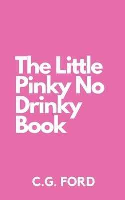 The Little Pinky No Drinky Book 1