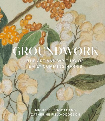 Michele Leggott, Catherine Field-Dodgson - Groundwork, Inbunden