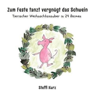 Zum Feste tanzt vergnügt das Schwein