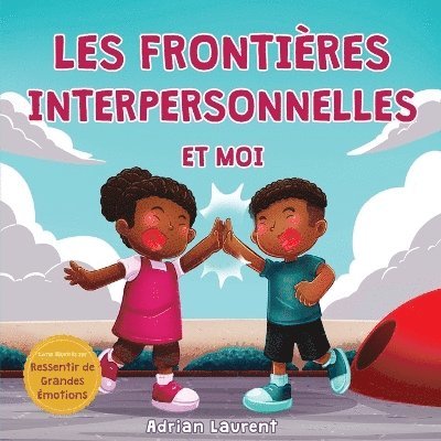 Adrian Laurent - Les frontières interpersonnelles et moi, Häftad