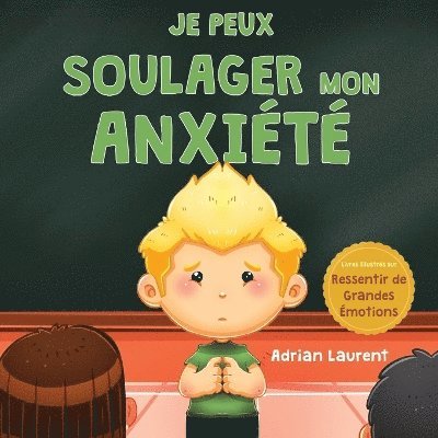 Adrian Laurent - Je peux soulager mon anxiét, Häftad