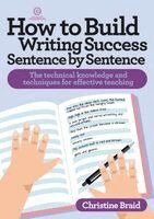 Christine Braid - How to Build Writing Success Sentence by Sentence, Häftad