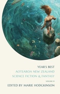bokomslag Year's Best Aotearoa New Zealand Science Fiction and Fantasy