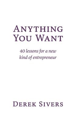 Derek Sivers - Anything You Want, Häftad