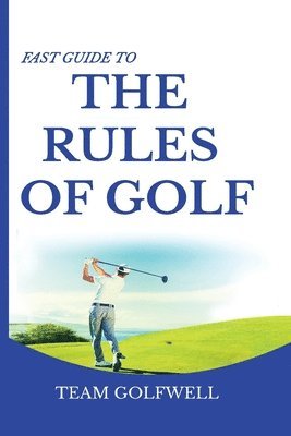 Fast Guide to the RULES OF GOLF 1