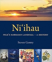 bokomslag Niihau - Peles Hawaiian Landfall: a History