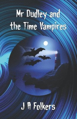 Mr Dudley and the Time Vampires 1