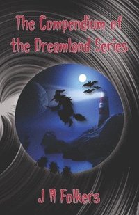 bokomslag The Compendium of the Dreamland Series