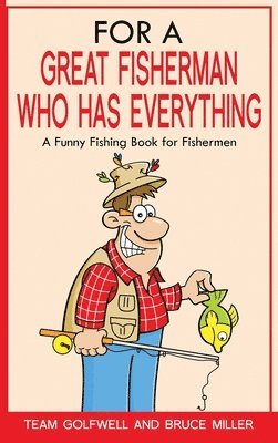 For a Great Fisherman Who Has Everything 1