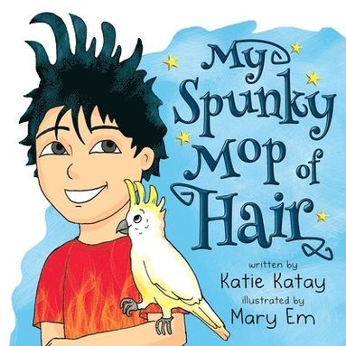 Katie Katay - My Spunky Mop of Hair, Häftad