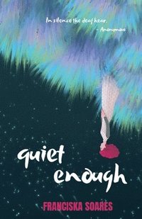 bokomslag Quiet Enough ...: In silence the deaf hear.