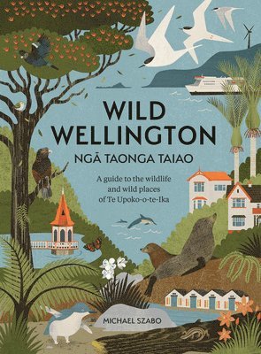 bokomslag Wild Wellington Nga Taonga Taiao