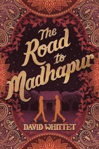 bokomslag The Road to Madhapur
