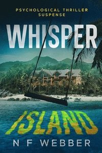 bokomslag Whisper Island: A Psychological Thriller