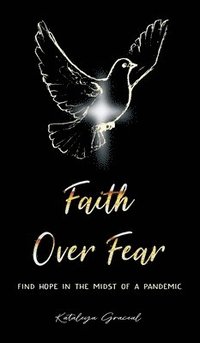 bokomslag Faith Over Fear