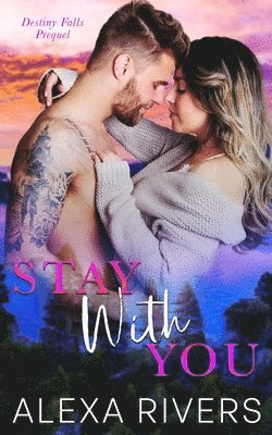 Alexa Rivers - Stay With You, Häftad