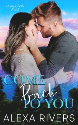 Alexa Rivers - Come Back to You, Häftad