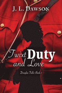 bokomslag Twixt Duty and Love