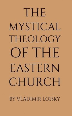 bokomslag Mystical Theology of the Eastern Church