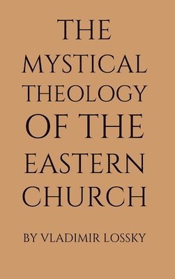 bokomslag The Mystical Theology of the Eastern Church