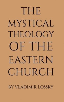 The Mystical Theology of the Eastern Church 1