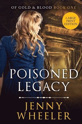 bokomslag Large Print Edition Poisoned Legacy (Of Gold & Blood series #1)