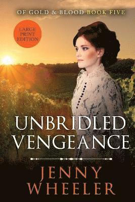 Unbridled Vengeance Large Print Edition #5 Of Gold & Blood 1