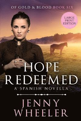 Hope Redeemed, Large Print Edition #6 Of Gold & Blood 1